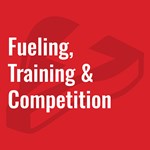 Fueling, Training & Competition Thumbnail